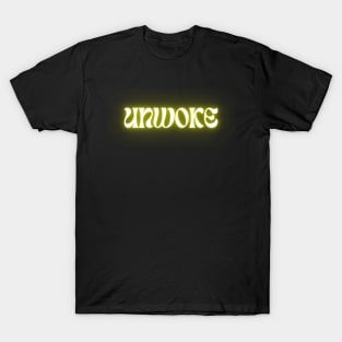 Unwoke T-Shirt